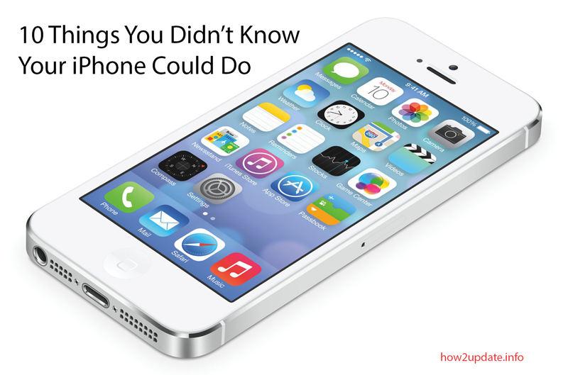 10 Things You Didn’t Know Your iPhone Could Do